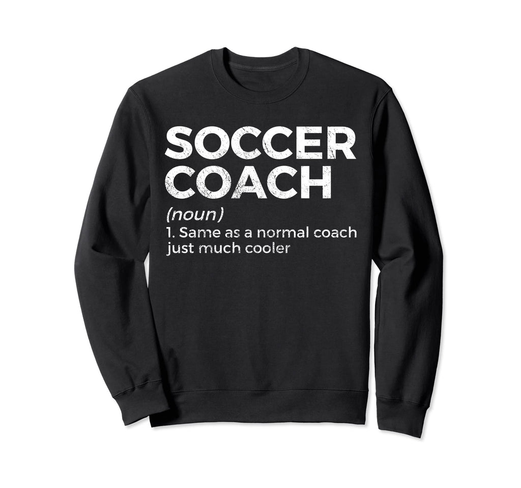 Funny Soccer Coach Definition Sweatshirt - Minimalist Print Unisex - T-Shirt, Sweatshirt, Hoodie