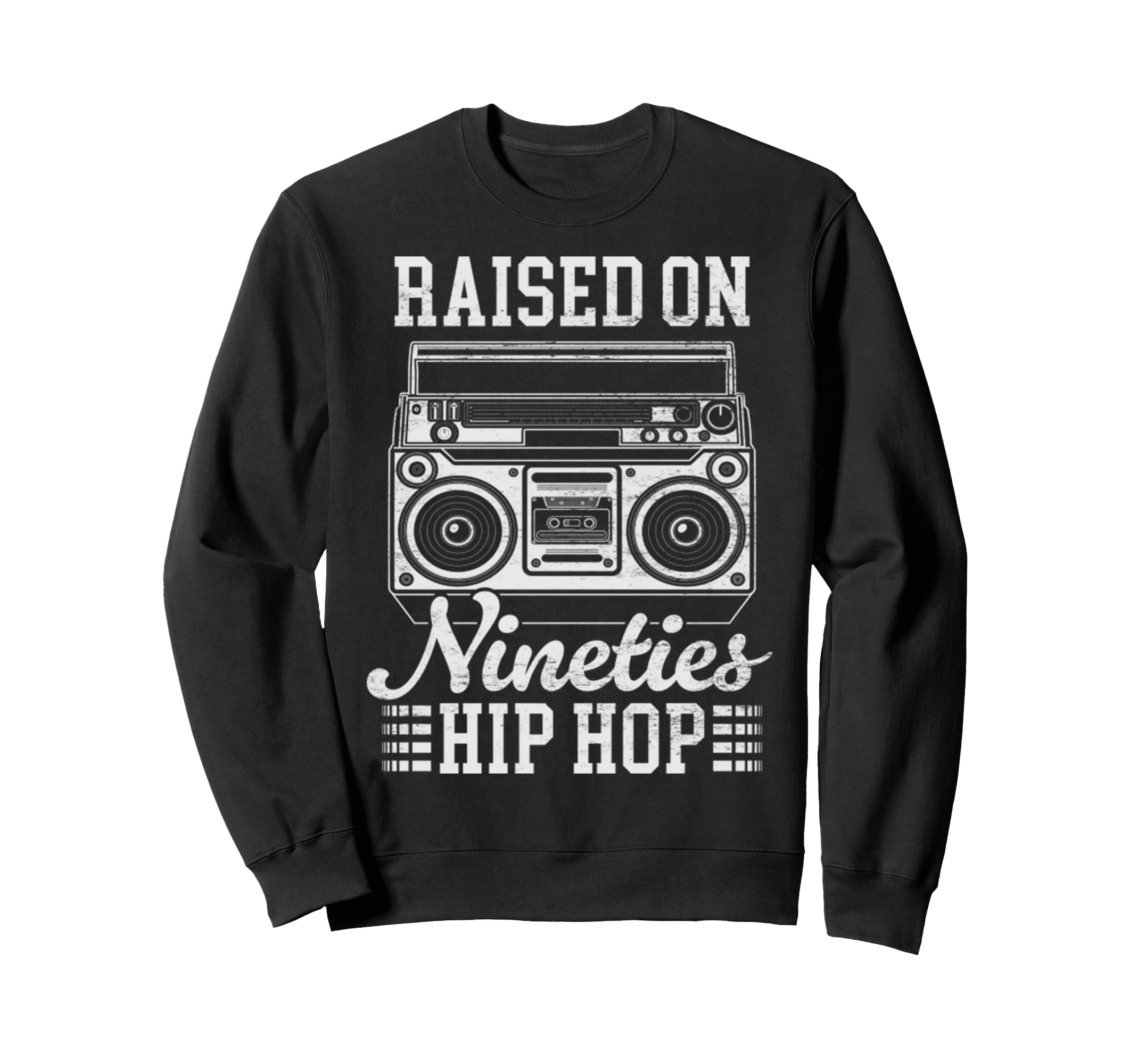 Raised 90S Hip Hop Funny Boombox Sweatshirt - Streetwear Style Unisex - T-Shirt, Sweatshirt, Hoodie