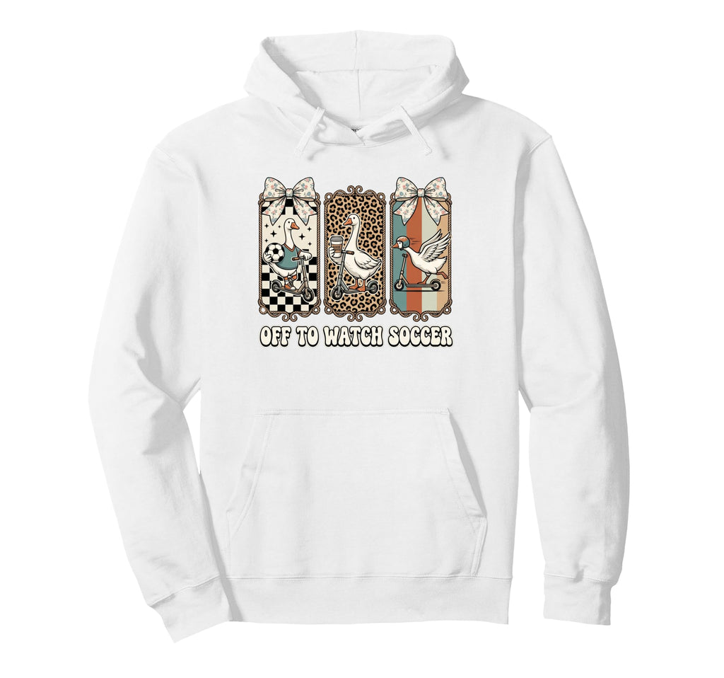 Off To Watch Soccer Silly Goose Hoodie - Casual Everyday Wear Men Women - T-Shirt, Sweatshirt, Hoodie