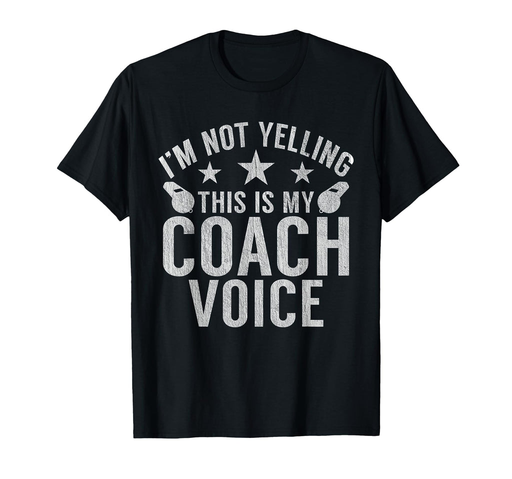 Im Not Yelling This Is My Coach T-Shirt - Aesthetic Graphic for Adults - T-Shirt, Sweatshirt, Hoodie