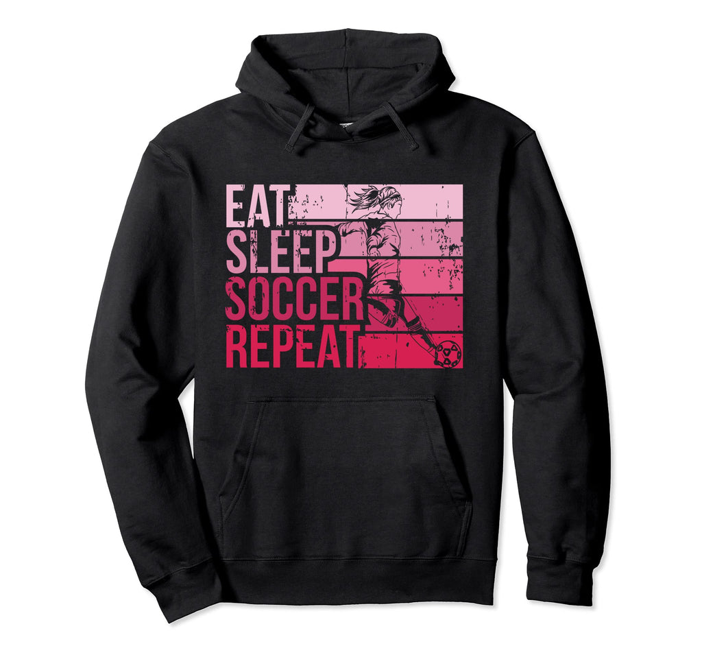 Eat Sleep Soccer Repeat Funny Hoodie - Trendy Graphic for Adults - T-Shirt, Sweatshirt, Hoodie