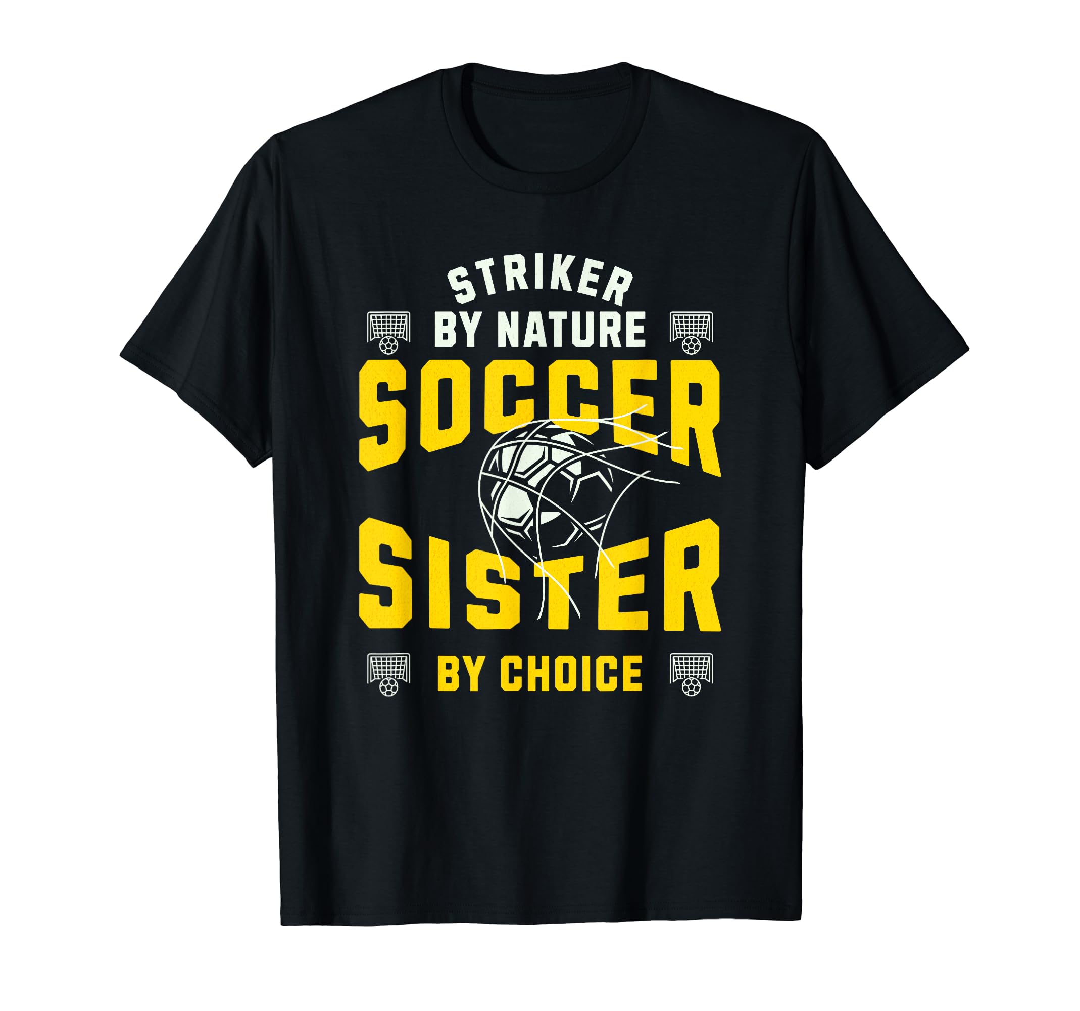 Striker Nature Soccer Sister Funny T-Shirt - Fun Novelty Design Unisex - T-Shirt, Sweatshirt, Hoodie