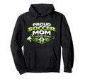 Proud Soccer Mom Tournament Weekends Hoodie - Streetwear Style Men Women - T-Shirt, Sweatshirt, Hoodie