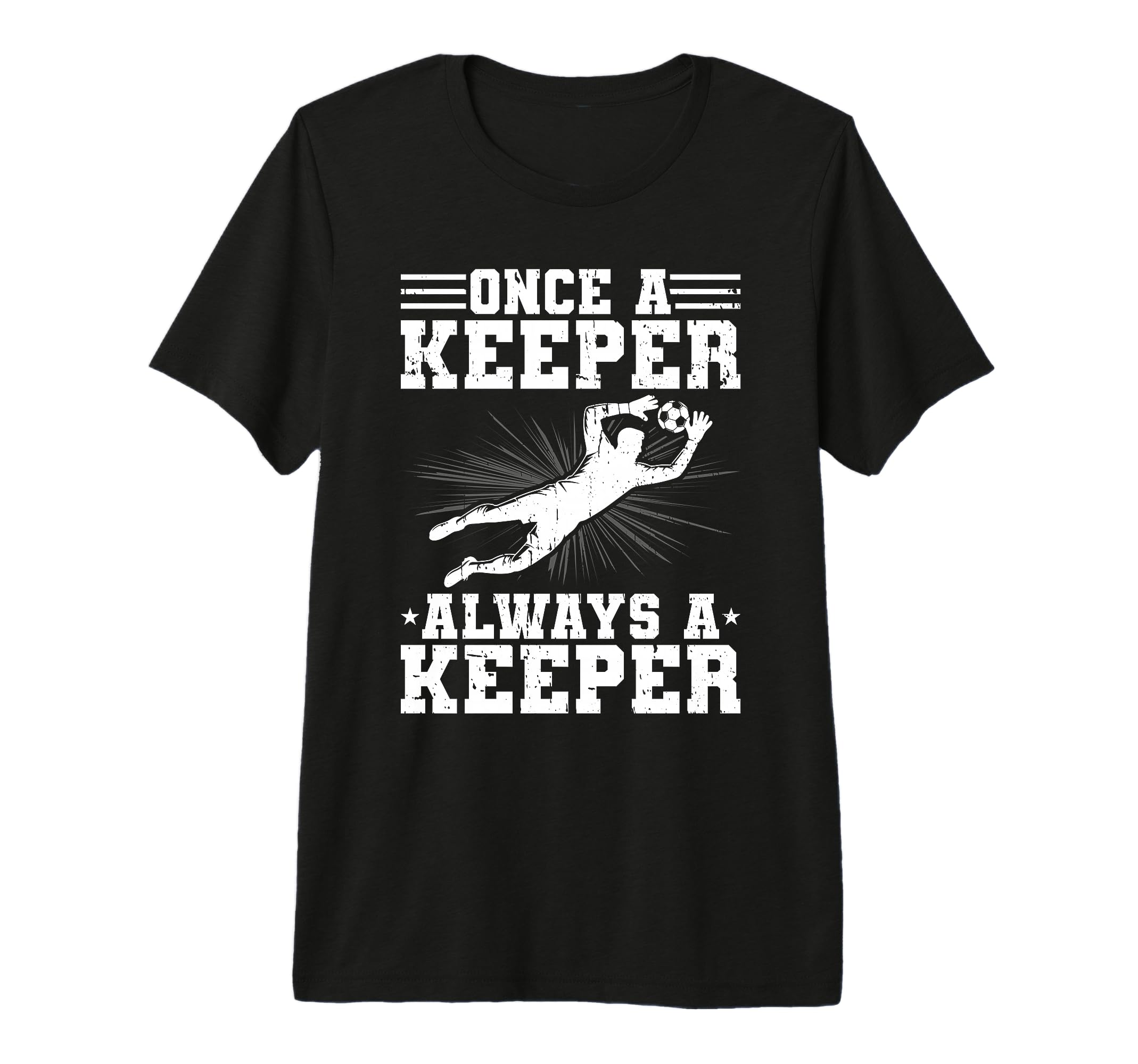 Once Keeper Always Keeper Soccer Goalie T-Shirt - Minimalist Print Unisex - T-Shirt, Sweatshirt, Hoodie