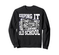 Keeping It Old School 80S 90S Hip Hop Sweatshirt - Streetwear Style Unisex - T-Shirt, Sweatshirt, Hoodie