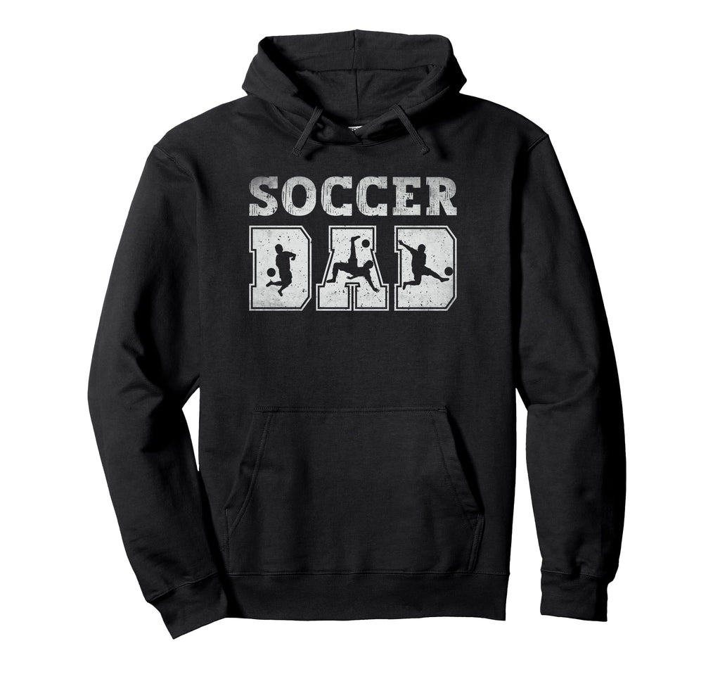 Soccer Dad Fathers Day Soccer Hoodie - Casual Everyday Wear Men Women - T-Shirt, Sweatshirt, Hoodie