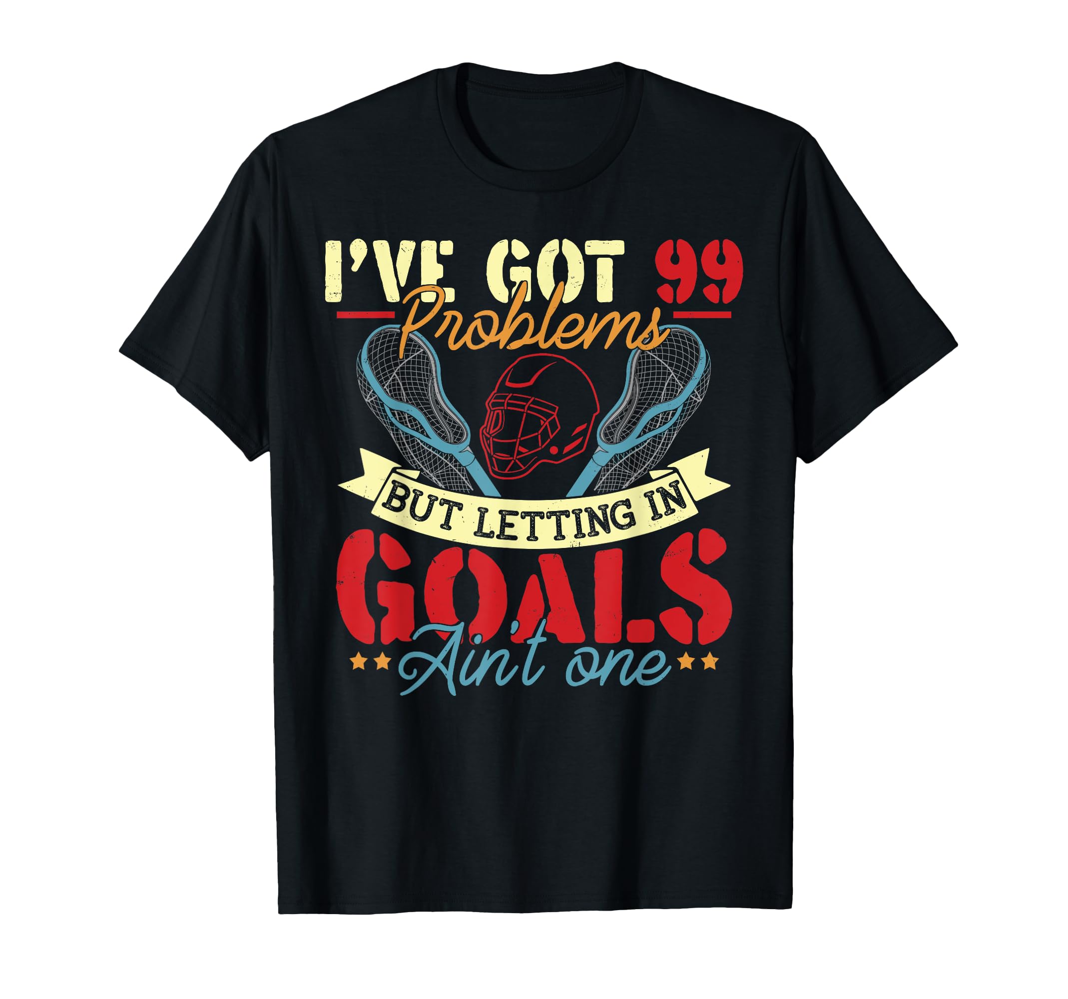 Lacrosse Lax Goalkeeper Lacrosse Player T-Shirt - Novelty Apparel Unisex - T-Shirt, Sweatshirt, Hoodie