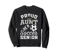 Proud Aunt Soccer Senior Class Sweatshirt - Aesthetic Graphic for Adults - T-Shirt, Sweatshirt, Hoodie