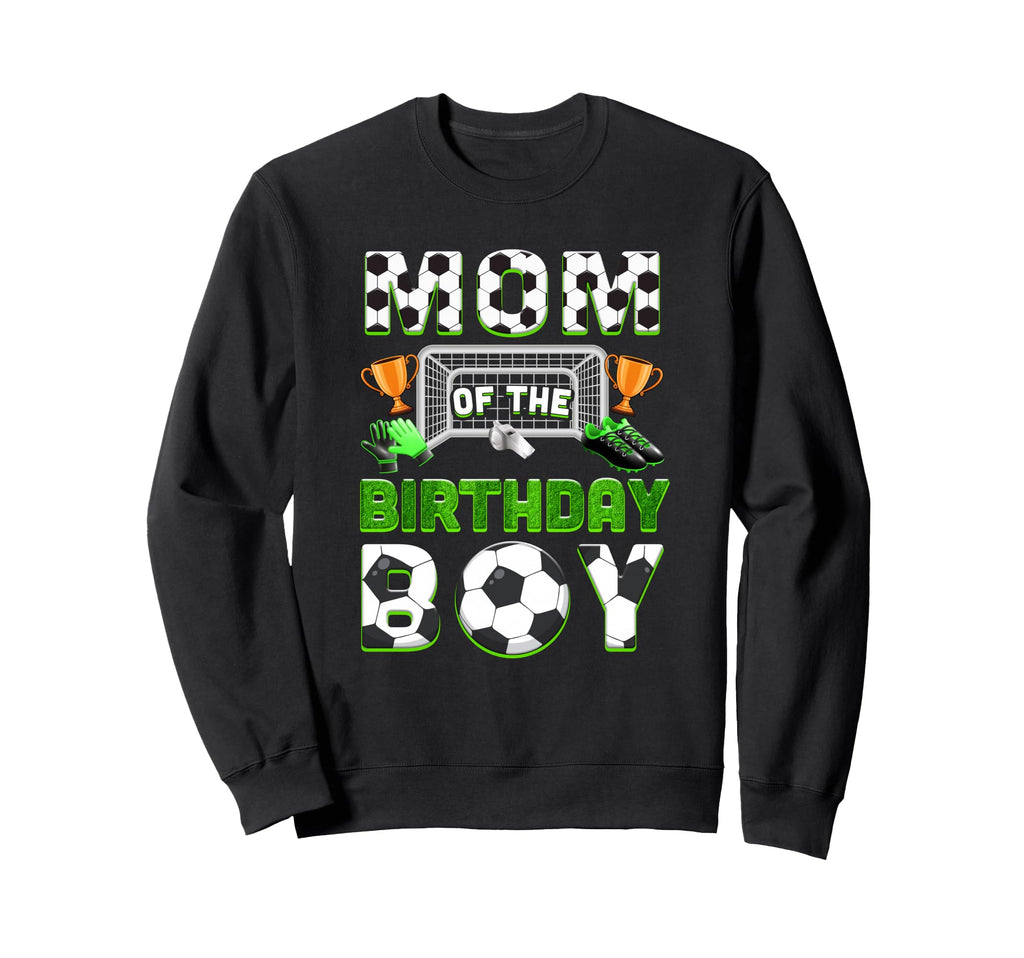 Mom Birthday Soccer Family Matching Sweatshirt - Unique Graphic Men Women - T-Shirt, Sweatshirt, Hoodie