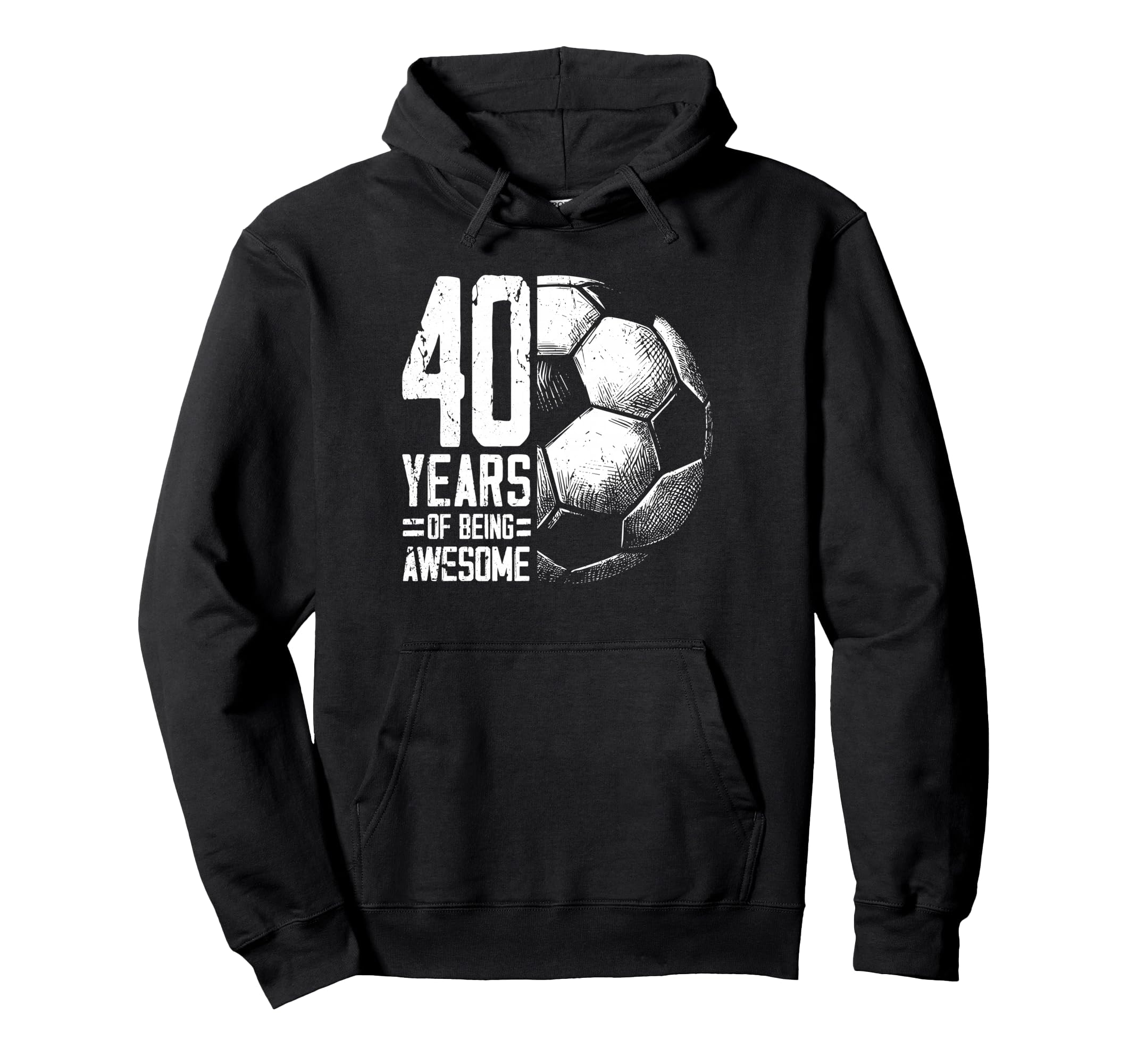 40Th Birthday Soccer Player Football 40 Hoodie - Fun Novelty Design Unisex - T-Shirt, Sweatshirt, Hoodie
