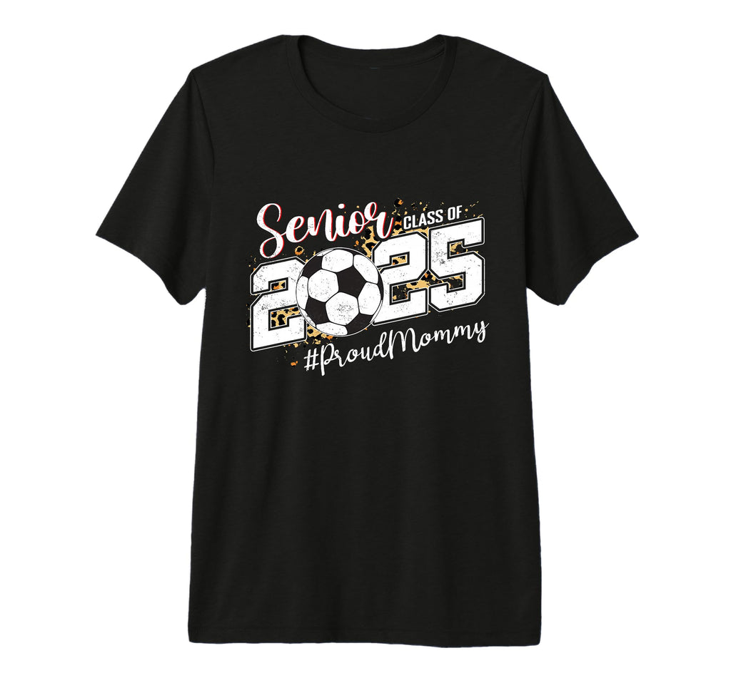 Proud Mommy 2025 Senior Soccer Ball T-Shirt - Unique Graphic Men Women - T-Shirt, Sweatshirt, Hoodie