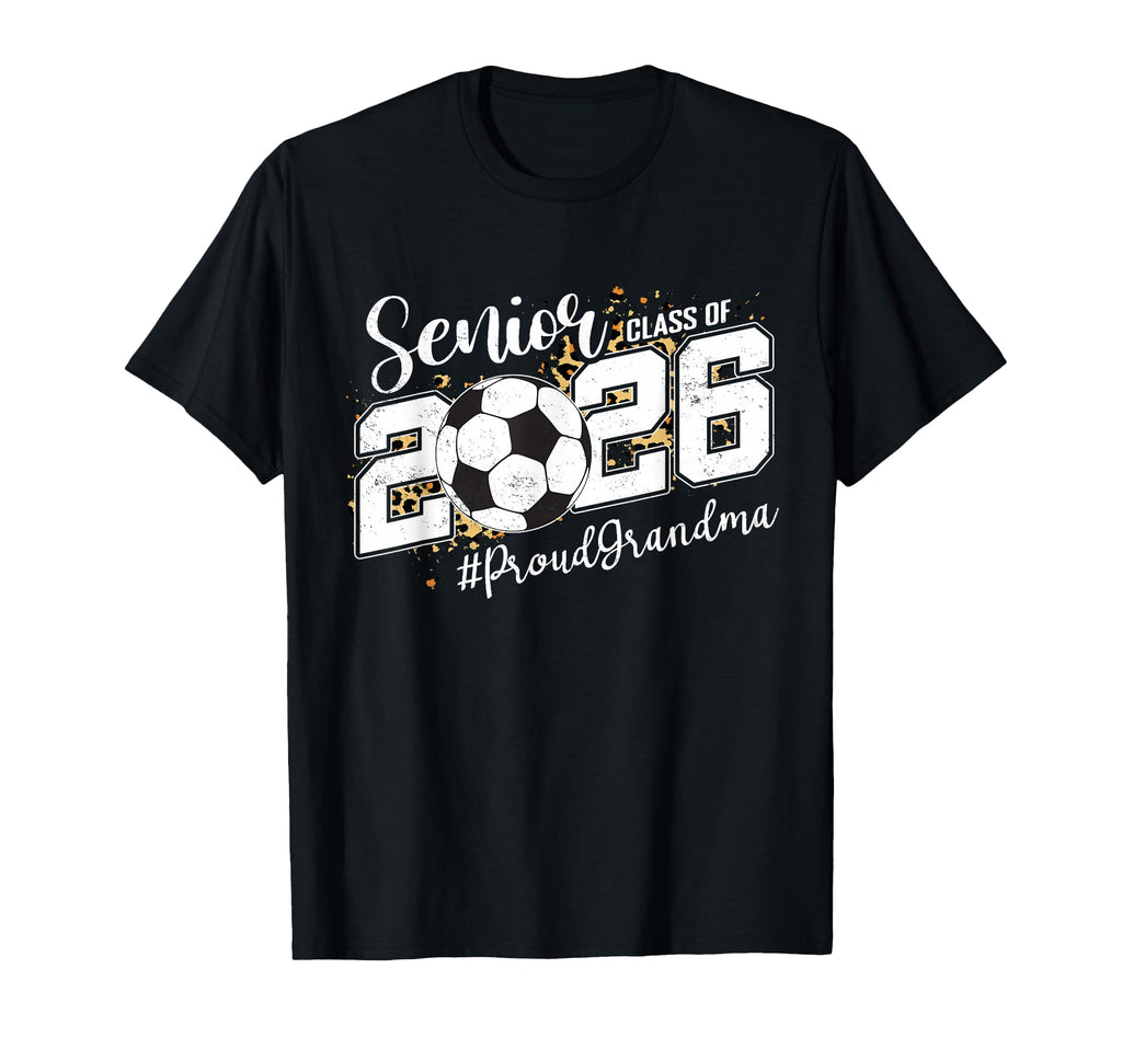 Proud Grandma 2026 Senior Soccer T-Shirt - Trendy Graphic Unisex - T-Shirt, Sweatshirt, Hoodie