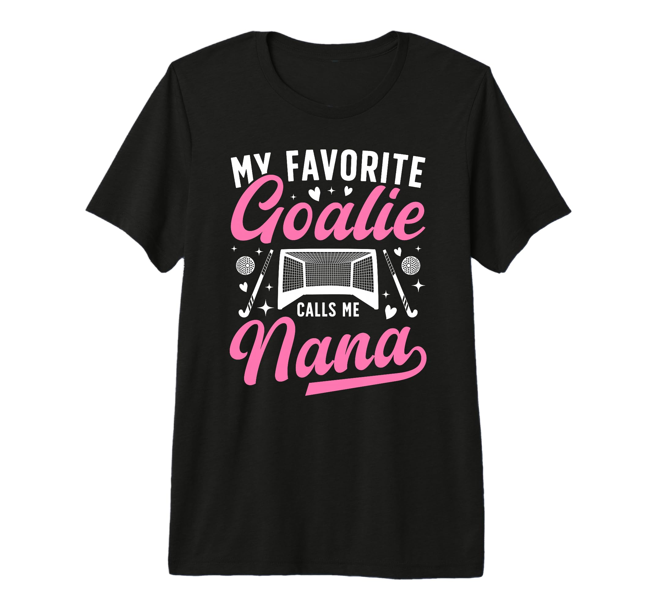Proud Field Hockey Goalie Nana Field T-Shirt - Novelty Apparel Unisex - T-Shirt, Sweatshirt, Hoodie