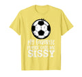 Soccer My Favorite Player Calls Me T-Shirt - Novelty Apparel Men Women - T-Shirt, Sweatshirt, Hoodie