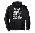 My Favorite Ballers Call Me Mom Hoodie - Fun Novelty Design Unisex - T-Shirt, Sweatshirt, Hoodie