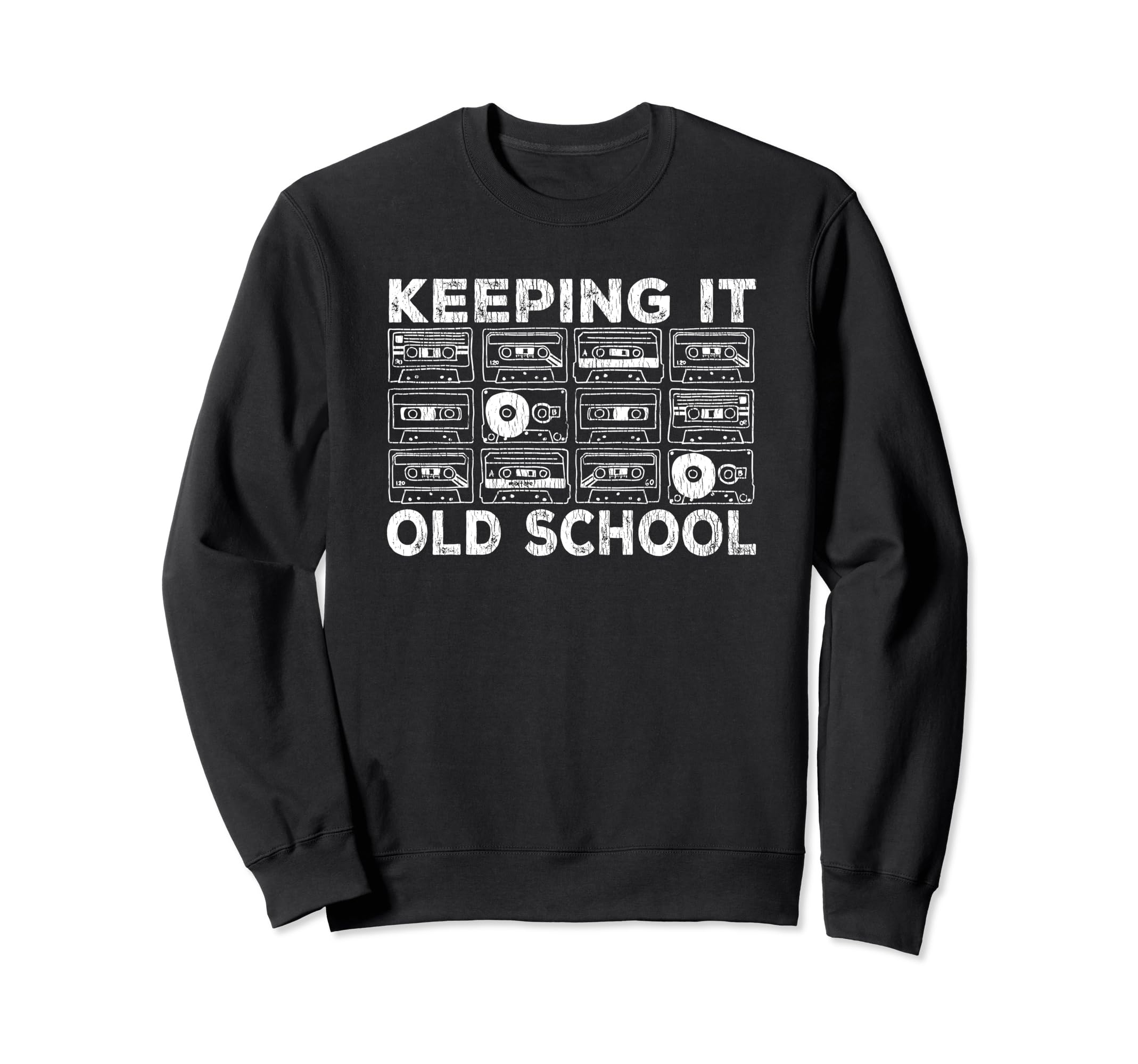 80S Keeping It Old School Tape Cassette Sweatshirt - Unique Graphic Unisex - T-Shirt, Sweatshirt, Hoodie