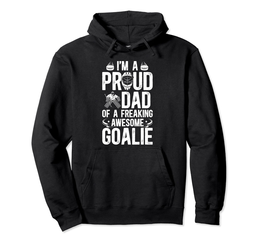 Proud Dad Hockey Goalie Dad Ice Hockey Hoodie - Trendy Graphic for Adults - T-Shirt, Sweatshirt, Hoodie