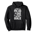 Proud Dad Hockey Goalie Dad Ice Hockey Hoodie - Trendy Graphic for Adults - T-Shirt, Sweatshirt, Hoodie