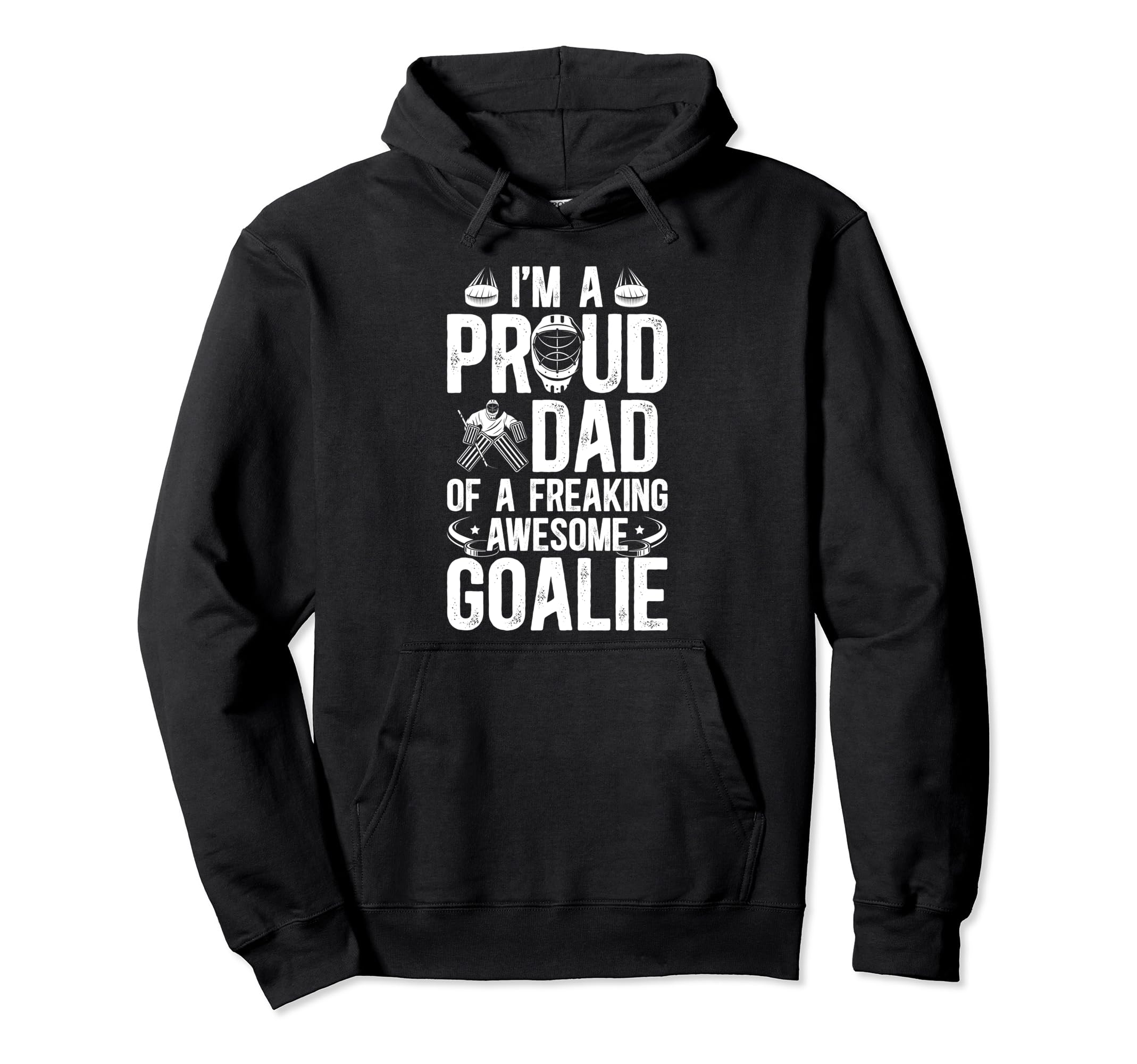 Proud Dad Hockey Goalie Dad Ice Hockey Hoodie - Trendy Graphic for Adults - T-Shirt, Sweatshirt, Hoodie