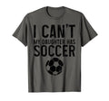 Soccer Mom Dad I Cant Daughter Has T-Shirt - Aesthetic Graphic Unisex - T-Shirt, Sweatshirt, Hoodie