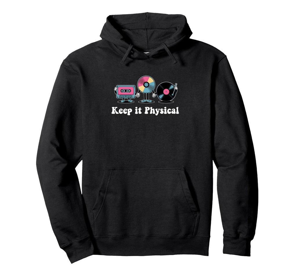 Keep It Physical Music Lovers Cd Hoodie - Streetwear Style for Adults - T-Shirt, Sweatshirt, Hoodie