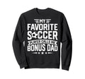 Soccer Player Call Me Bonus Dad Sweatshirt - Aesthetic Graphic Unisex - T-Shirt, Sweatshirt, Hoodie