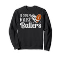 I Only Raise Ballers Soccer Football Sweatshirt - Graphic Print Men Women - T-Shirt, Sweatshirt, Hoodie
