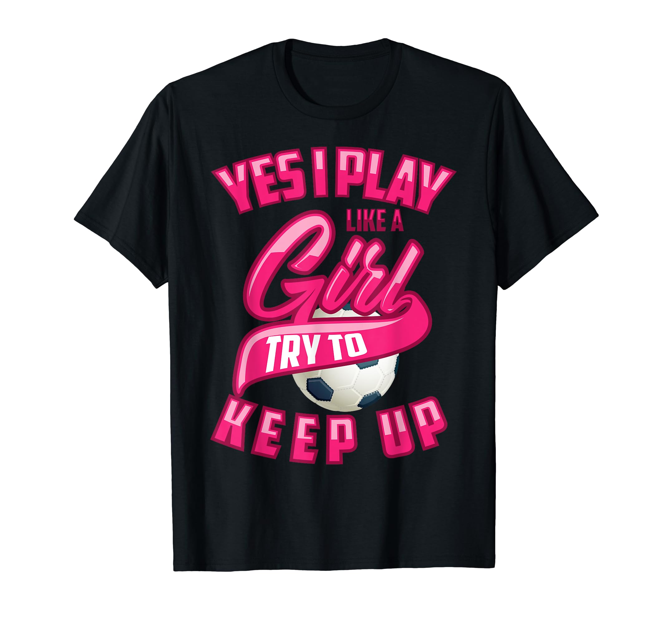 Glam Yes I Play Like Try To Keep Up Gift T-Shirt - Custom Art Print Unisex - T-Shirt, Sweatshirt, Hoodie