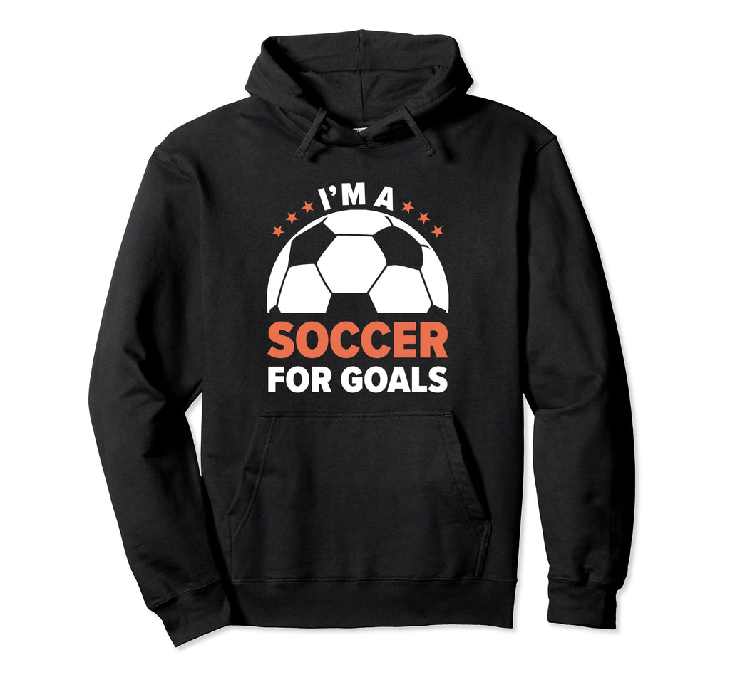 Soccer Player Im Soccer Goals Soccer Hoodie - Custom Art Print Men Women - T-Shirt, Sweatshirt, Hoodie