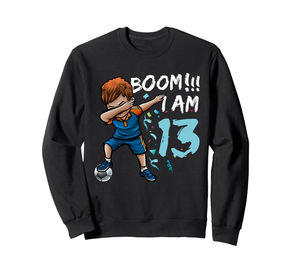 Dabbing Birthday Soccer 13Th Birthday 13 Sweatshirt - Graphic Print Unisex - T-Shirt, Sweatshirt, Hoodie