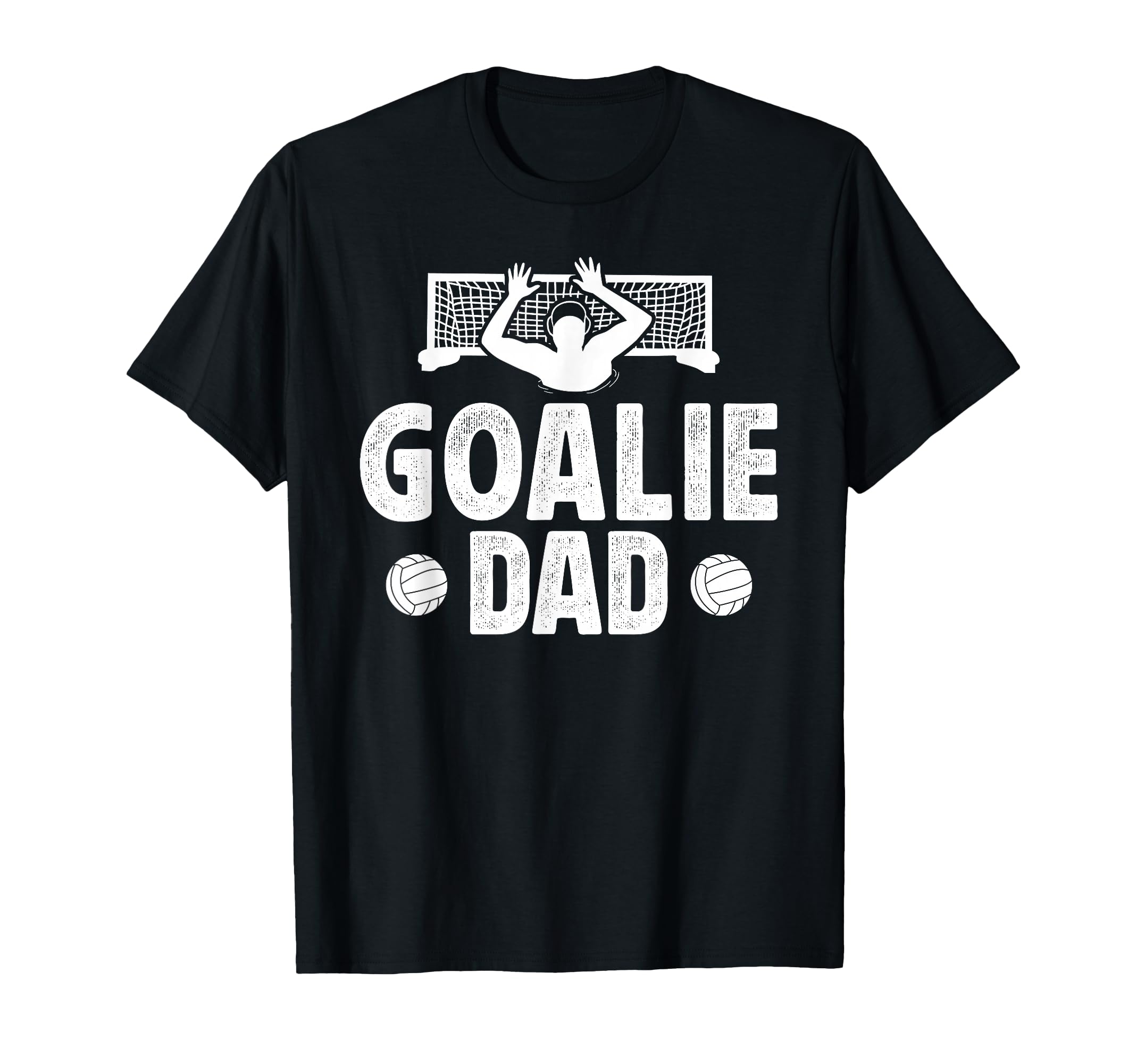 Water Polo Goalie Dad Water Polo T-Shirt - Casual Everyday Wear Men Women - T-Shirt, Sweatshirt, Hoodie