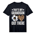 Thats My Grandson Out There Soccer Funny T-Shirt - Streetwear Style Unisex - T-Shirt, Sweatshirt, Hoodie
