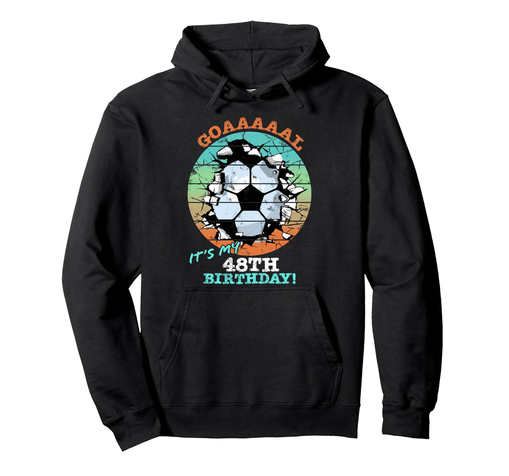 Soccer Birthday Party 48 Year Old Hoodie - Fun Novelty Design for Adults - T-Shirt, Sweatshirt, Hoodie