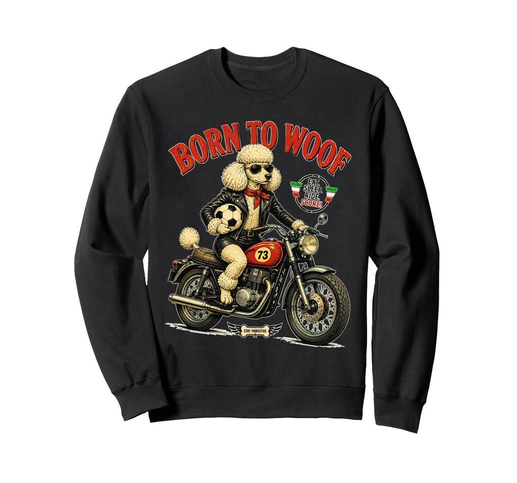 Poodle Motorbike Love Footbal Soccer Sweatshirt - Streetwear Style Unisex - T-Shirt, Sweatshirt, Hoodie