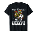 My Favorite Soccer Player Calls Me Mamaw T-Shirt - Trendy Graphic Unisex - T-Shirt, Sweatshirt, Hoodie