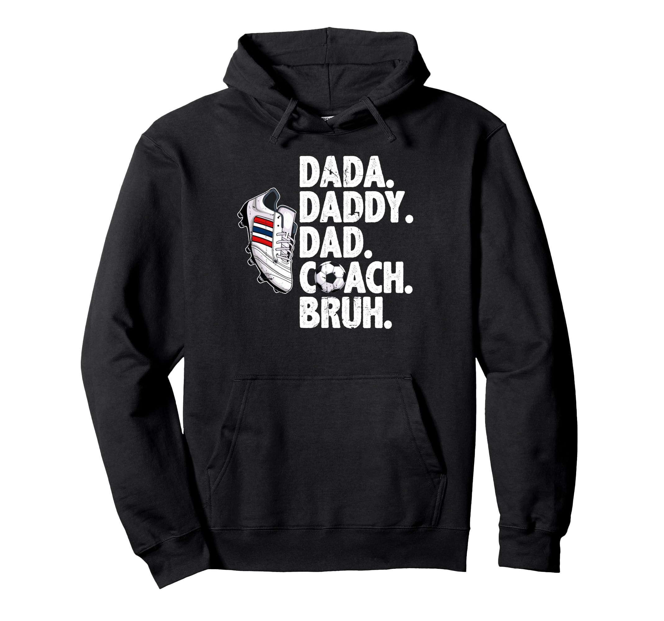 Dada Daddy Dad Coach Bruh Soccer Hoodie - Fun Novelty Design for Adults - T-Shirt, Sweatshirt, Hoodie