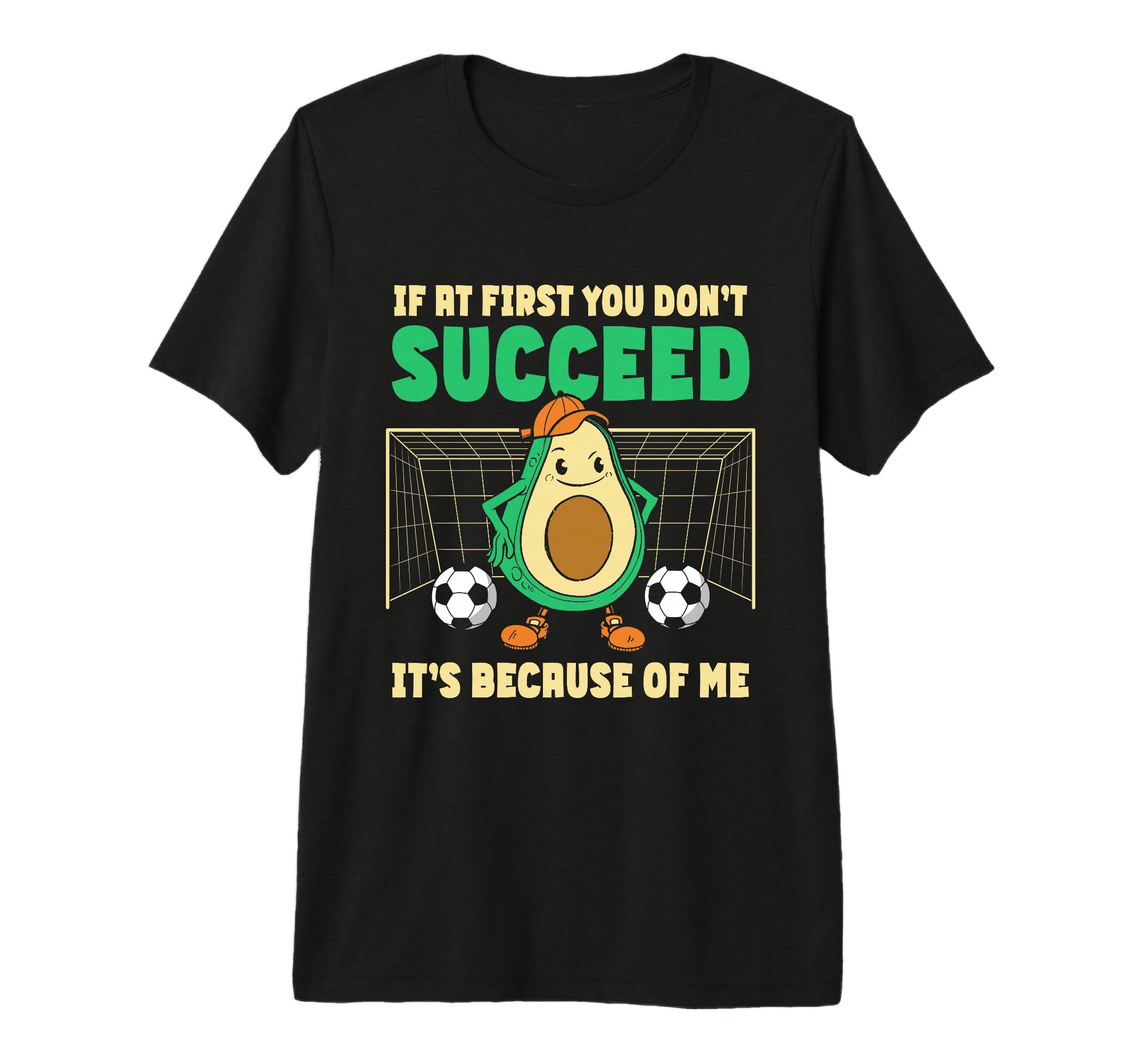 If First You Dont Succeed Soccer T-Shirt - Streetwear Style for Adults - T-Shirt, Sweatshirt, Hoodie