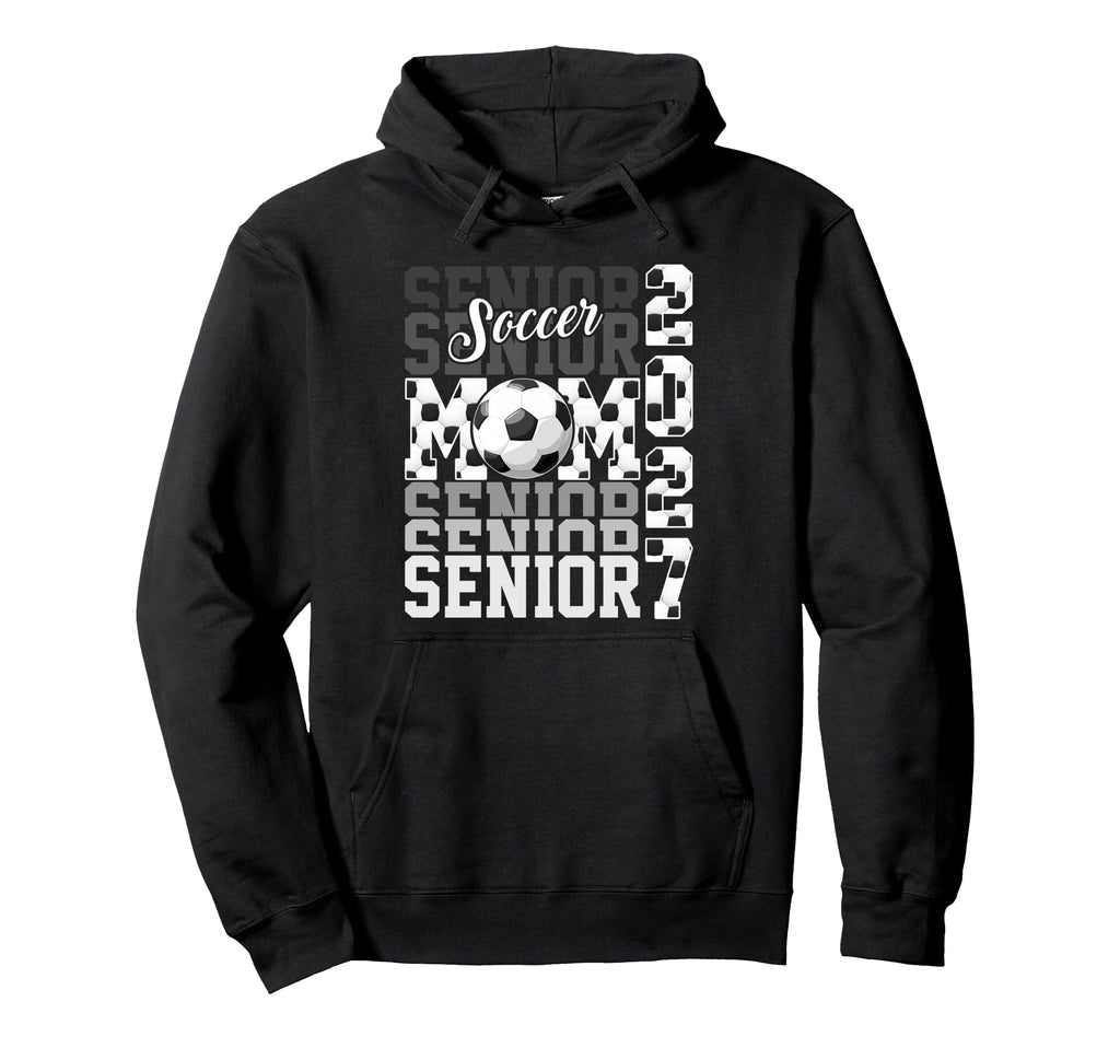 Senior 2027 Soccer Mom Proud Family Hoodie - Casual Everyday Wear Unisex - T-Shirt, Sweatshirt, Hoodie