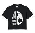 Soccer Goalie My Goal Is To Deny Yours T-Shirt - Graphic Print Men Women - T-Shirt, Sweatshirt, Hoodie