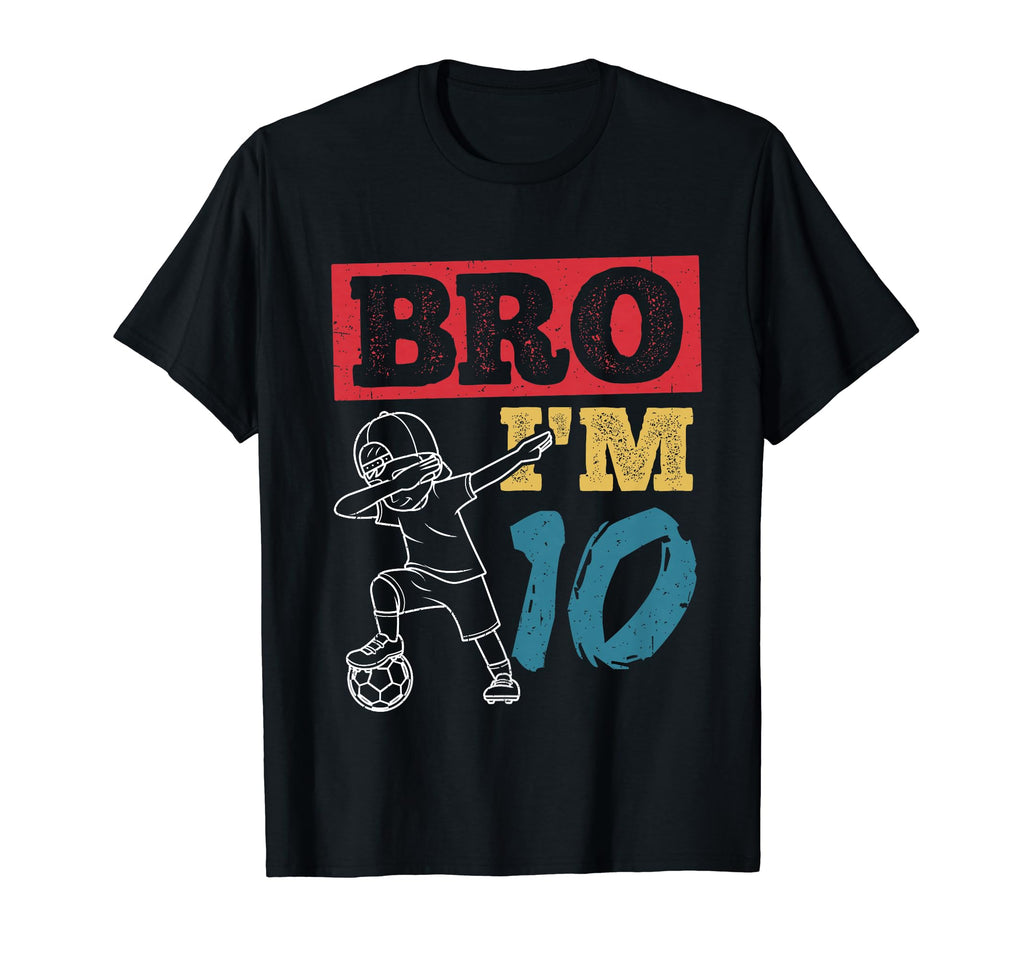 Bro Im 10Th Birthday Celebration T-Shirt - Aesthetic Graphic Men Women - T-Shirt, Sweatshirt, Hoodie