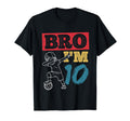 Bro Im 10Th Birthday Celebration T-Shirt - Aesthetic Graphic Men Women - T-Shirt, Sweatshirt, Hoodie