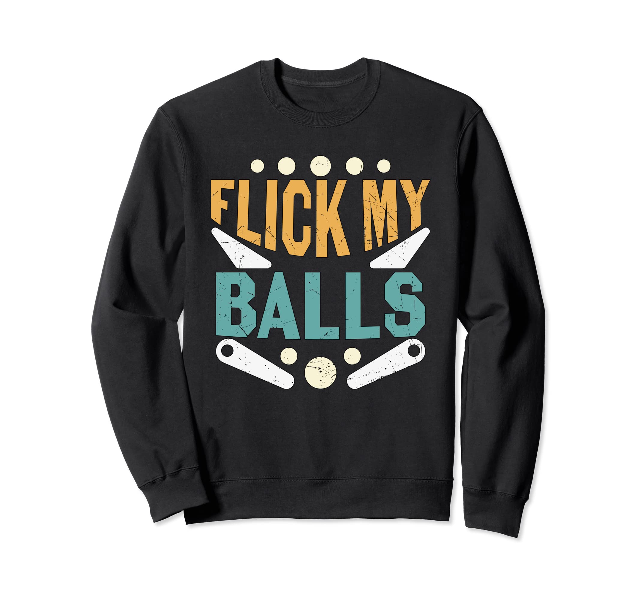 Flick My Balls Pinball Arcade Game Sweatshirt - Fun Novelty Design Unisex - T-Shirt, Sweatshirt, Hoodie