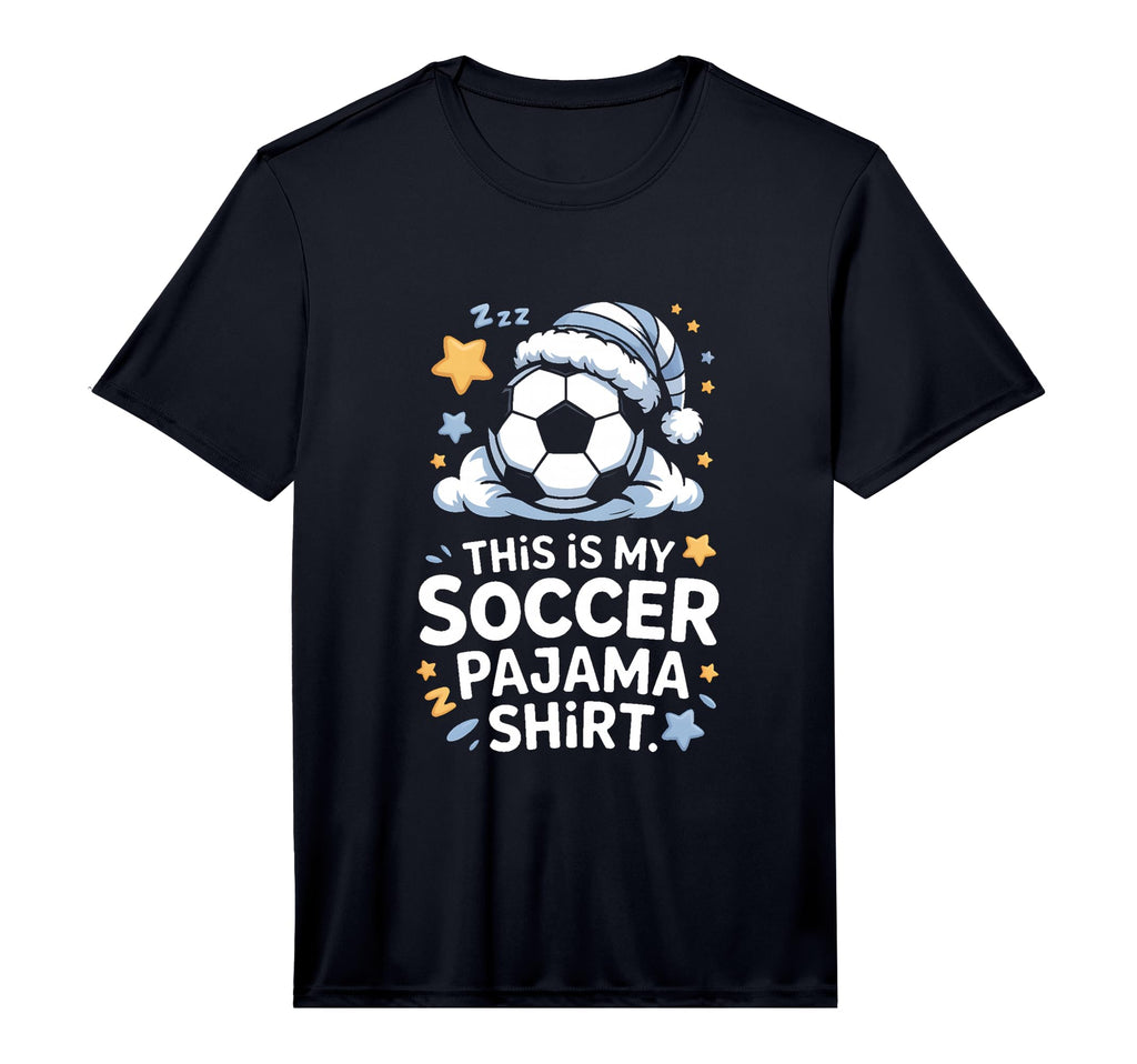 This Is My Soccer Pajama Performance T-Shirt - Trendy Graphic Unisex - T-Shirt, Sweatshirt, Hoodie