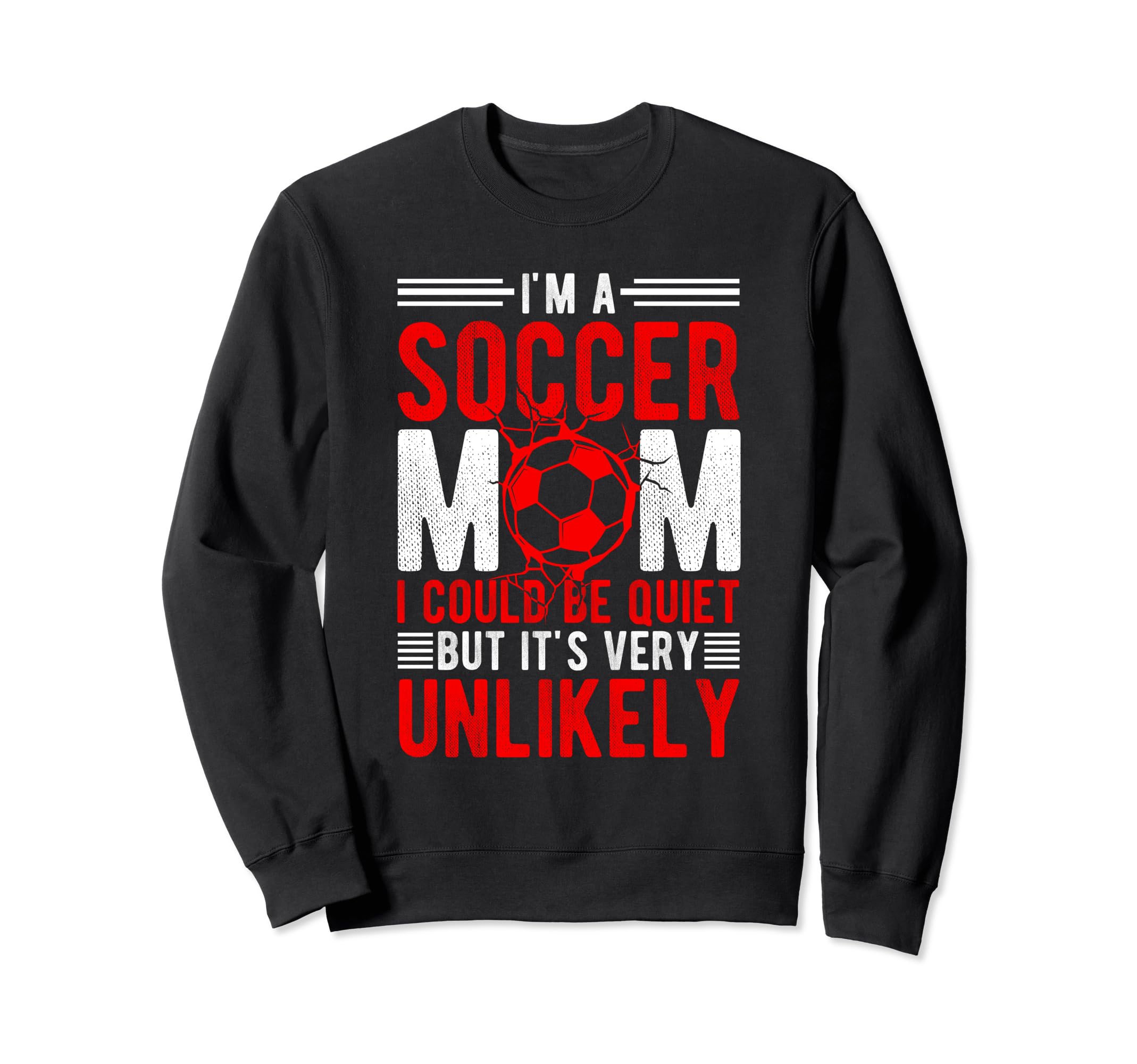 Im Soccer Football Mom I Could Be Sweatshirt - Minimalist Print for Adults - T-Shirt, Sweatshirt, Hoodie