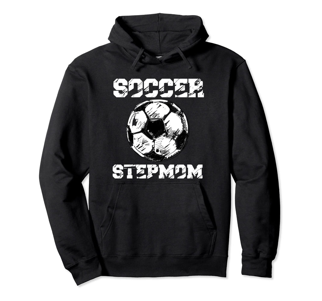 Soccer Stepmom Funny Soccer Player Step Hoodie - Graphic Print Men Women - T-Shirt, Sweatshirt, Hoodie