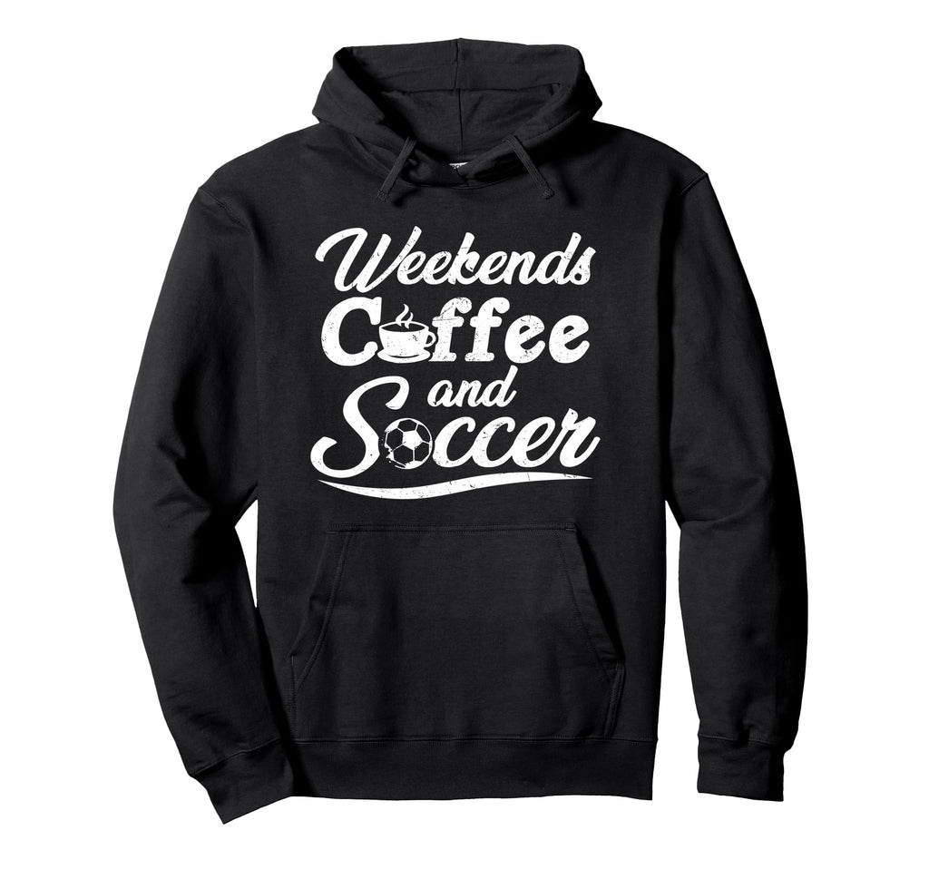 Weekends Coffee And Soccer Fun Hoodie - Aesthetic Graphic for Adults - T-Shirt, Sweatshirt, Hoodie