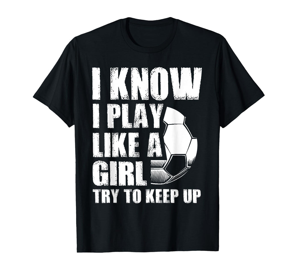 I Know I Play Like Try To Keep Up T-Shirt - Trendy Graphic for Adults - T-Shirt, Sweatshirt, Hoodie