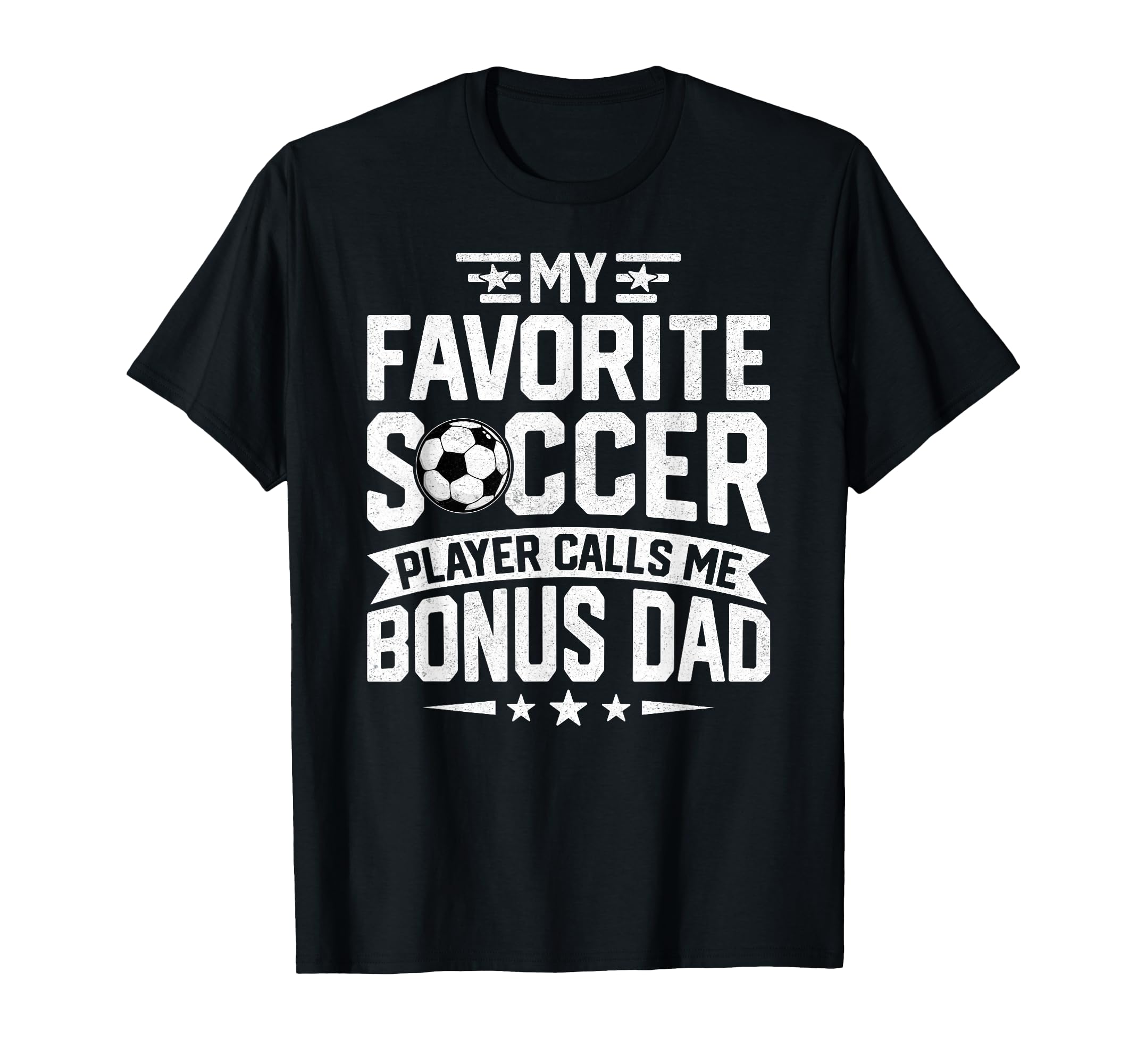Soccer Player Call Me Bonus Dad Fathers T-Shirt - Streetwear Style Unisex - T-Shirt, Sweatshirt, Hoodie