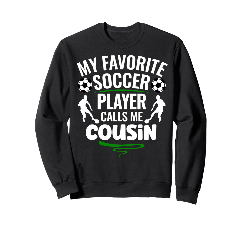 My Favorite Soccer Player Calls Me Sweatshirt - Custom Art Print Men Women - T-Shirt, Sweatshirt, Hoodie
