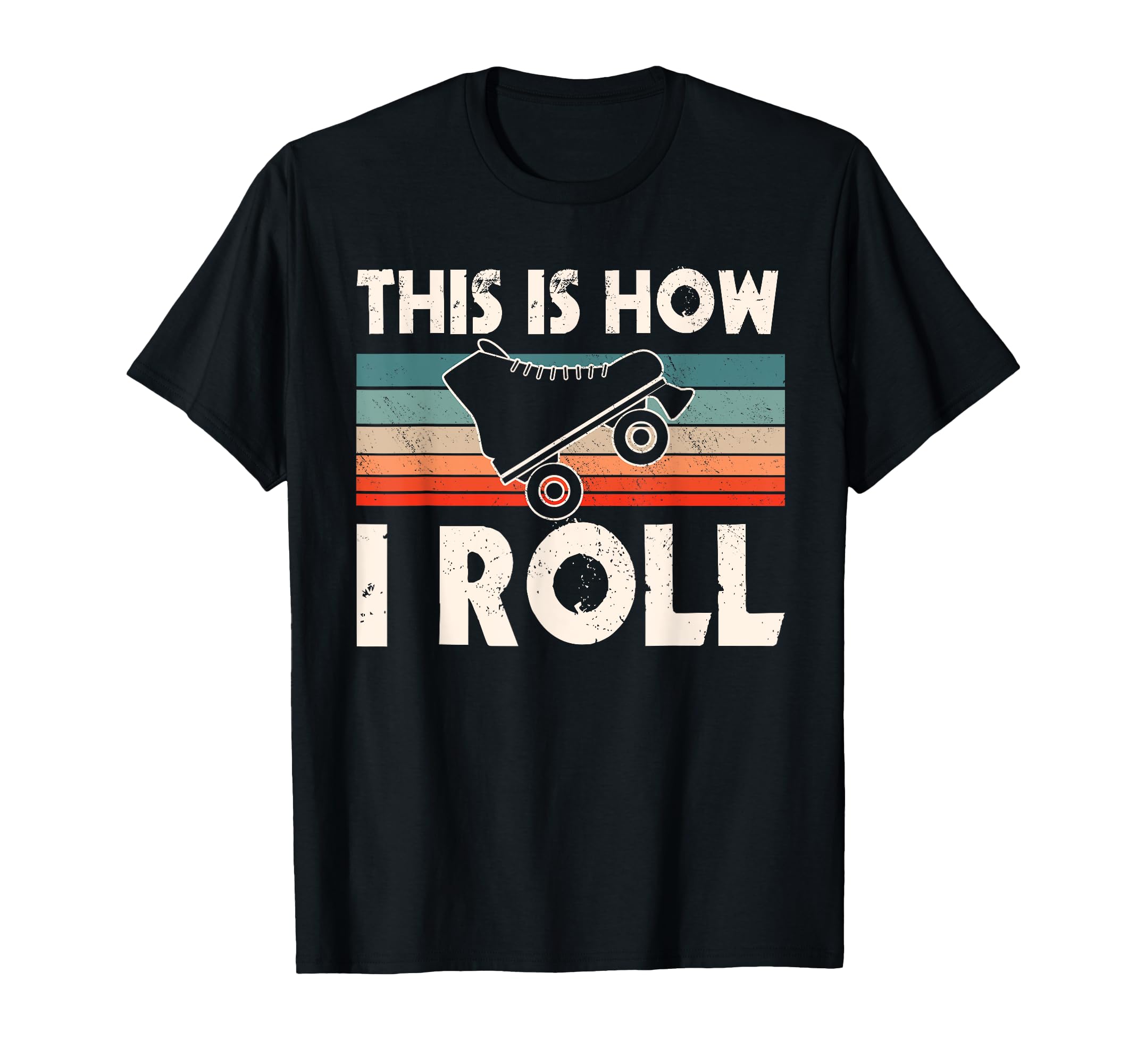 This Is How I Roll Roller Skate T-Shirt - Streetwear Style for Adults - T-Shirt, Sweatshirt, Hoodie